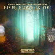 Nerds At Raves, Just Mike - River Flows in You (by Yiruma)
