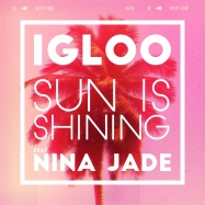 Igloo & Nina Jade - Sun Is Shining (by Bob Marley)
